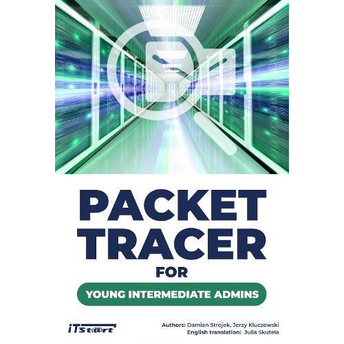 Packet Tracer for Young Intermediate Admins by Jerzy Kluczewski Paperb