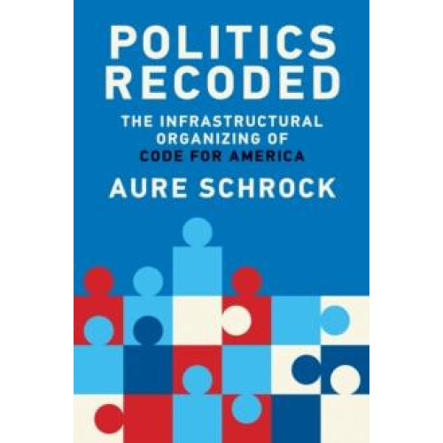 Politics Recoded by Aure Schrock Paperback Book