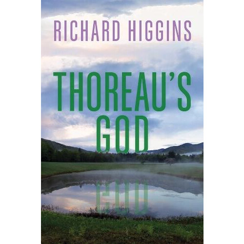 Thoreaus God by Richard Higgins Hardcover Book