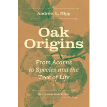 Oak Origins by Andrew L. Hipp Hardcover Book