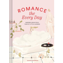 Romance the Every Day by Andrea Kasprzak Hardcover Book