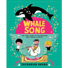 Whalesong The True Story of the Musician Who Talked to Orca by Zachari