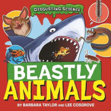 Disgusting Science Beastly Animals by Barbara Taylor Hardcover Book