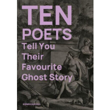 Ten Poets Tell You Their Favourite Ghost Story Paperback Book