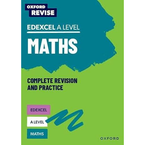 Oxford Revise Edexcel A Level Maths Complete Revision and Practice by