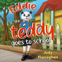 Eddie the teddy goes to school by Jody Flanaghan Paperback Book
