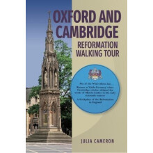 Oxford and Cambridge Reformation Walking Tour by J E M Cameron Paperba