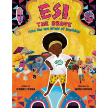 Esi the Brave Who Was Not Afraid of Anything by Bernard Mensah Hardcov