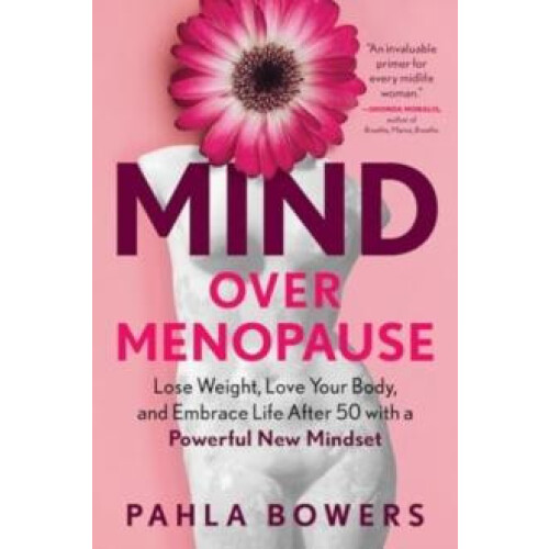 Mind Over Menopause by Pahla Bowers Paperback Book