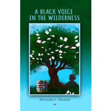 A Black Voice in the Wilderness by Mwatabu S. Okantah Paperback Book