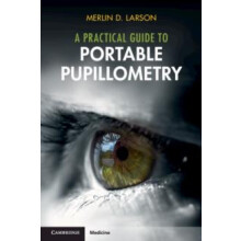 Practical Guide to Portable Pupillometry by Merlin D. Larson Paperback