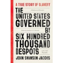 The United States Governed by Six Hundred Thousand Despots by John Swa
