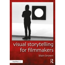 Visual Storytelling for Filmmakers by Blain Brown Paperback Book