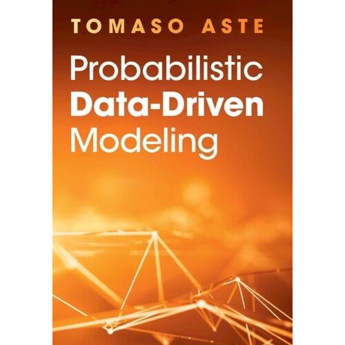Probabilistic DataDriven Modeling by Tomaso University College London