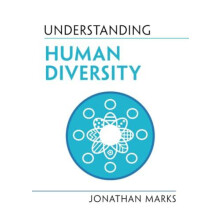 Understanding Human Diversity by Marks Jonathan University of North Ca