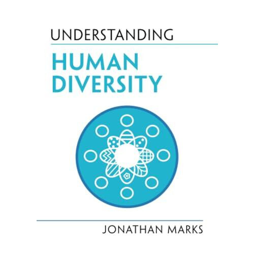 Understanding Human Diversity by Marks Jonathan University of North Ca