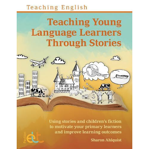 Teaching Young Language Learners Through Stories by Sharon Ahlquist Pa