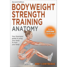 Bodyweight Strength Training Anatomy by Bret Contreras Paperback Book