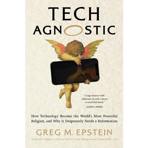 Tech Agnostic by Greg Epstein Hardcover Book
