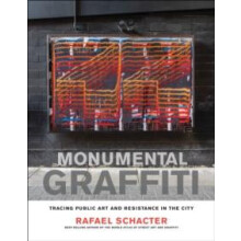 Monumental Graffiti by Rafael Schacter Hardcover Book