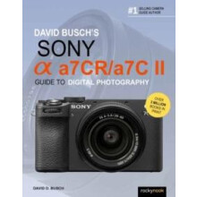 David Buschs Sony Alpha a7CRa7C II Guide to Digital Photography by Dav
