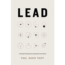 Lead by Paul David Tripp Hardcover Book