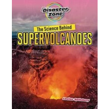 The Science Behind Supervolcanoes by Louise A Spilsbury Paperback Book