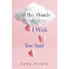 All the Words I Wish You Said by Zoey Allard Paperback Book