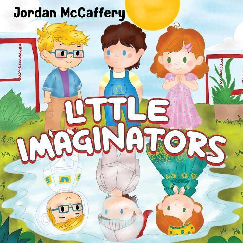 Little Imaginators by Jordan McCaffery Paperback Book