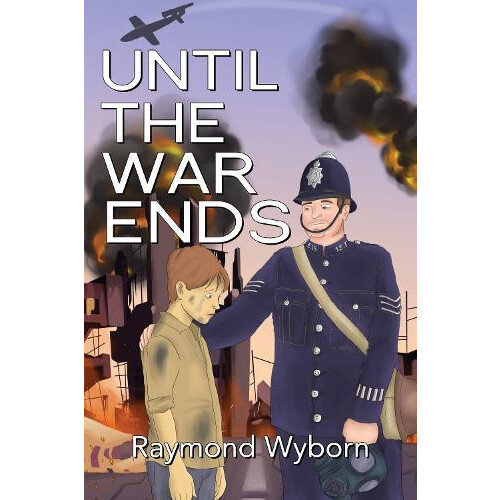 Until the War ends by Raymond Wyborn Paperback Book