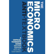 The Microeconomics AntiTextbook by Myatt Tony University of New Brunsw