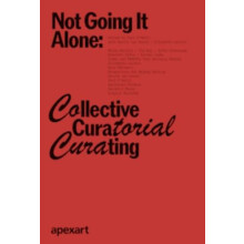 Not Going It Alone Collective Curatorial Curating Paperback Book