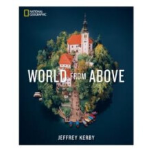 National Geographic World From Above by Jeffrey Kerby Hardcover Book