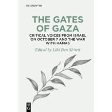 The Gates of Gaza Critical Voices from Israel on October 7 and the War