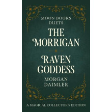 Moon Books Duets The Morrigan amp Raven Goddess by Morgan Daimler Pape