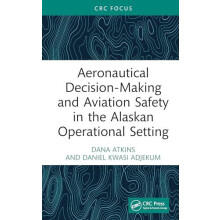 Aeronautical DecisionMaking and Aviation Safety in the Alaskan Operati