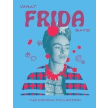 What Frida Says by Hardie Grant Books Hardcover Book