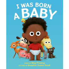 I Was Born a Baby by Meg Fleming Paperback Book