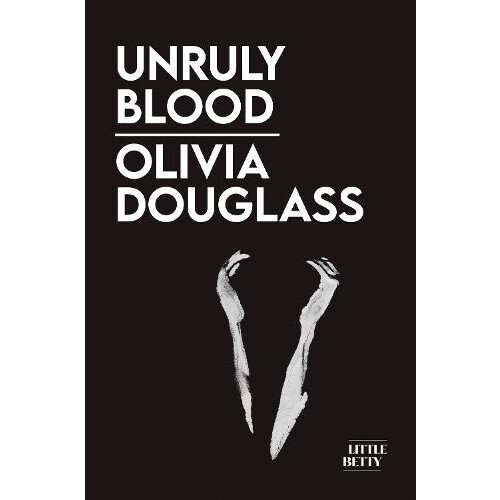 Unruly Blood by Olivia Douglass Paperback Book