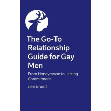 The GoTo Relationship Guide for Gay Men by Tom Bruett Paperback Book