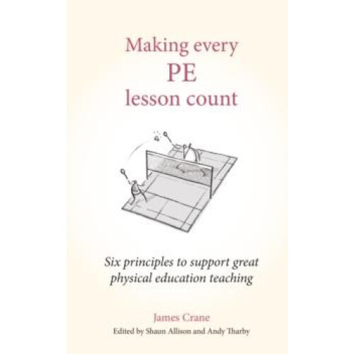 Making Every PE Lesson Count by James Crane Paperback Book