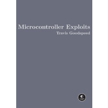 Microcontroller Exploits by Travis Goodspeed Hardcover Book