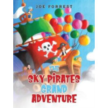 The Sky Pirates Grand Adventure by Joe Forrest Paperback Book