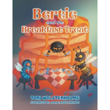 Bertie and the Breakfast Treat by Toni Wolstenholme Paperback Book