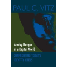 Analog Hunger in a Digital World by Paul C. Vitz Paperback Book