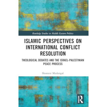 Islamic Perspectives on International Conflict Resolution by Shameer M