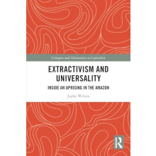 Extractivism and Universality by Wilson Japhy University of Manchester