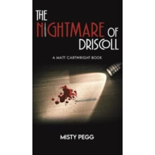 The Nightmare of Driscoll by Misty Pegg Hardcover Book