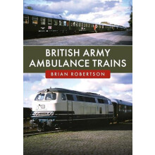British Army Ambulance Trains by Brian Robertson Paperback Book