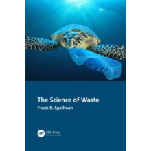 The Science of Waste by Spellman Frank R. Spellman Environmental Consu
